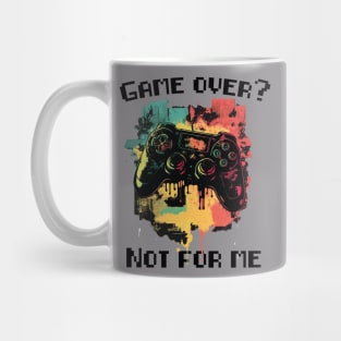 Game Over? not for me Mug